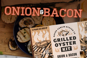 Grilled Oyster Kits - Caramelized Onion & Bacon Butter - 36 Oysters